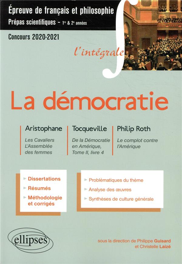 GUISARD LAIZE - L'INTEGRALE SUR LA DEMOCRATIE. ARISTOPHANE, LES CAVALIERS, L'ASSEMBLEE DES FEMMES - TOCQUEVILLE, DE GUISARD LAIZE - L'INTEGRALE SUR LA DEMOCRATIE. ARISTOPHANE, LES CAVALIERS, L'ASSEMBLEE DES FEMMES - TOCQUEVILLE, DE